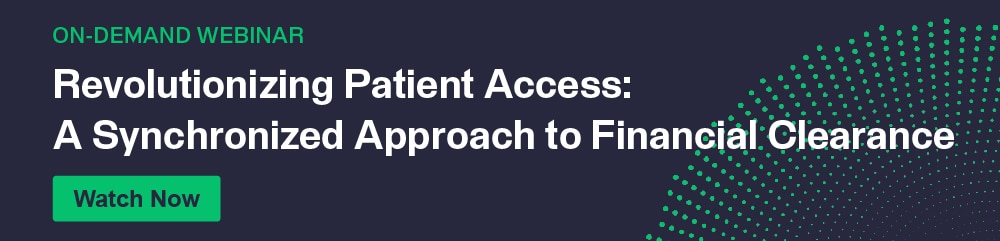 Revolutionizing Patient Access A Synchronized Approach to Financial Clearance